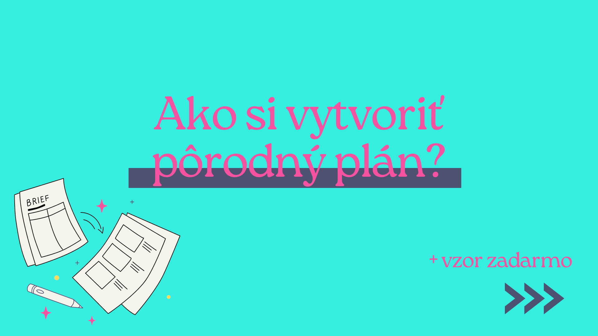 Pôrodný plán | Ako vytvoriť pôrodný plán? Čo by mal obsahovať? + vzor na stiahnutie zadarmo, stačí len upraviť