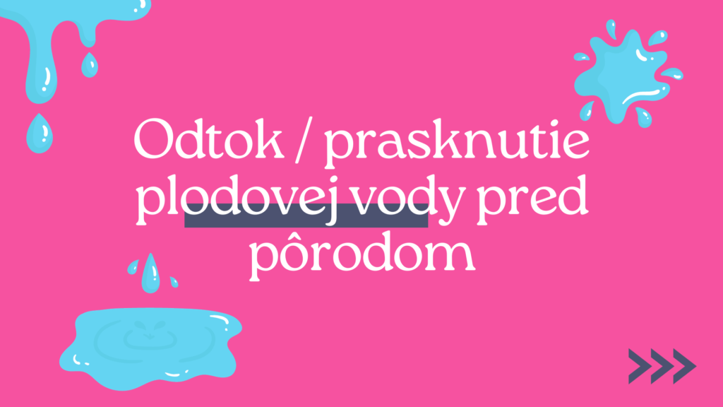 odtok prasknutie plodovej vody pred pôrodom